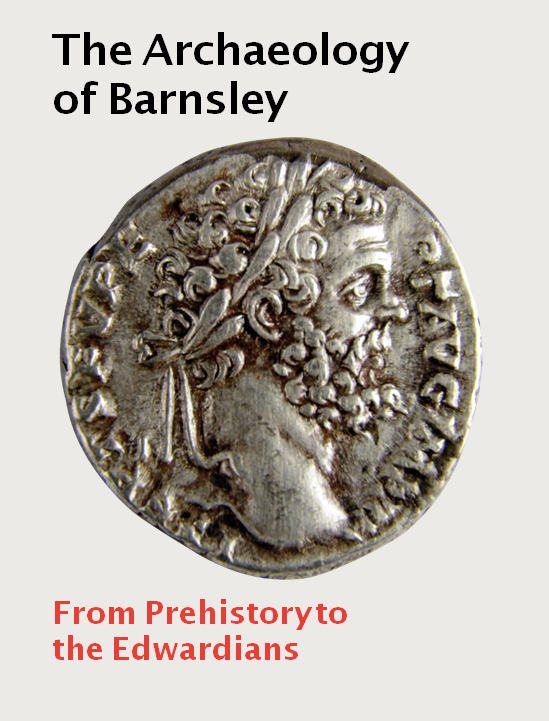 Title details for The Archaeology of Barnsley by Dr. Vicky Crewe - University of Sheffield - Available